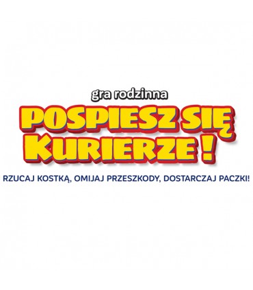 W GRA RODZINNA - POŚPIESZ SIĘ KURIERZE
